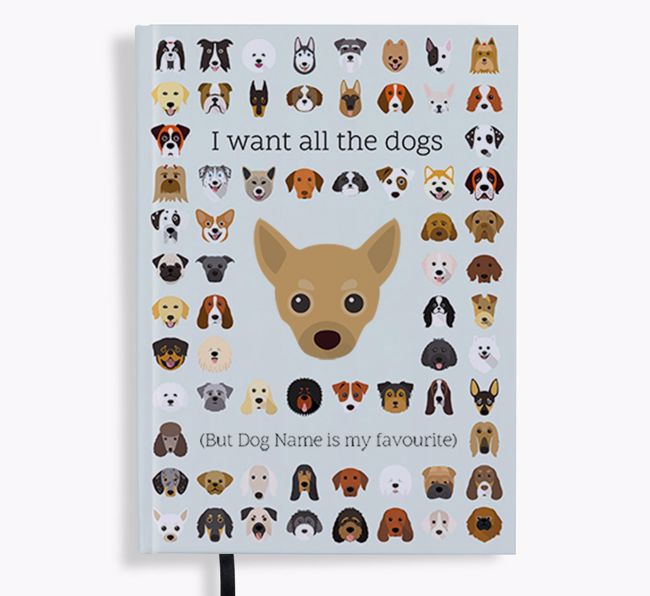 I Want All the Dogs: Personalised {breedFullName} Notebook